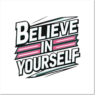 Believe in Yourself Posters and Art